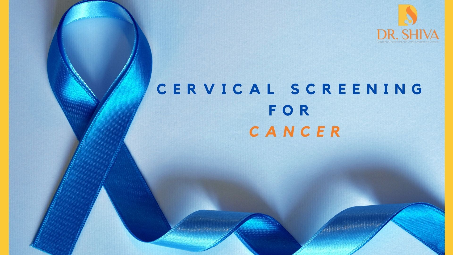 Cervical Screening For Cancer Cervical Screening Guidelines Dr Shiva