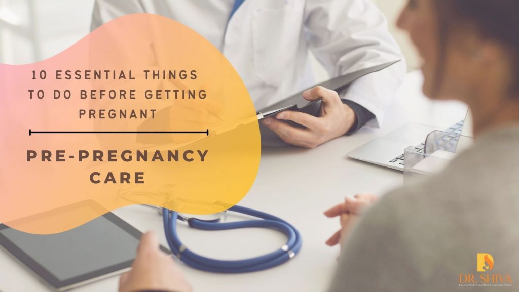 Pre Pregnancy Care Steps That Can Lead To A Healthy Pregnancy