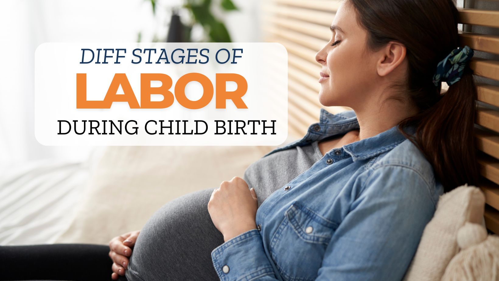 Stages of Labor: From Contractions to Child Birth